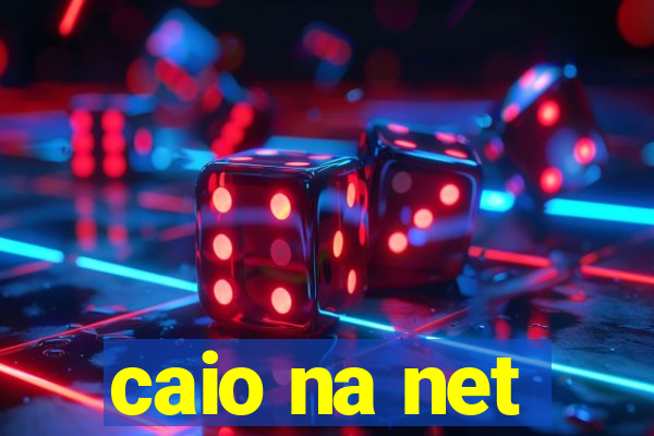 caio na net